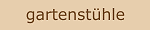 gartenst&uuml;hle